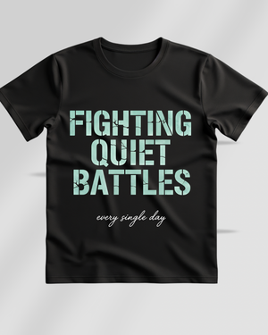 Black t-shirt with 'Fighting Quiet Battles every single day' text on a light gray background